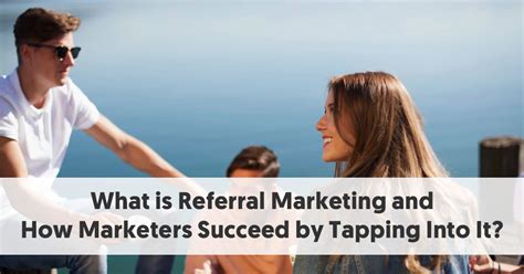 What is Referral Marketing and How Marketers Succeed by Tapping Int.